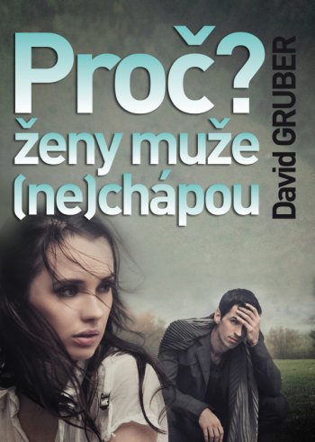 Proč ženy muže (ne)chápou