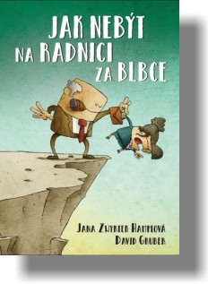 Jak nebýt na radnici za blbce